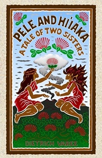 Cover of Pele and Hi'iaka, A Tale of Two Sisters